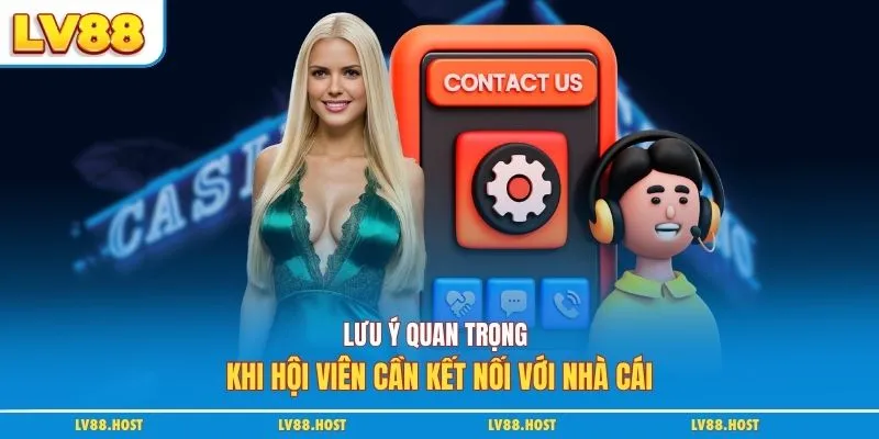 Lưu ý quan trọng khi hội viên cần kết nối với nhà cái