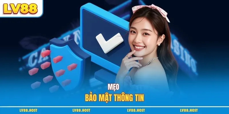 Mẹo bảo mật thông tin